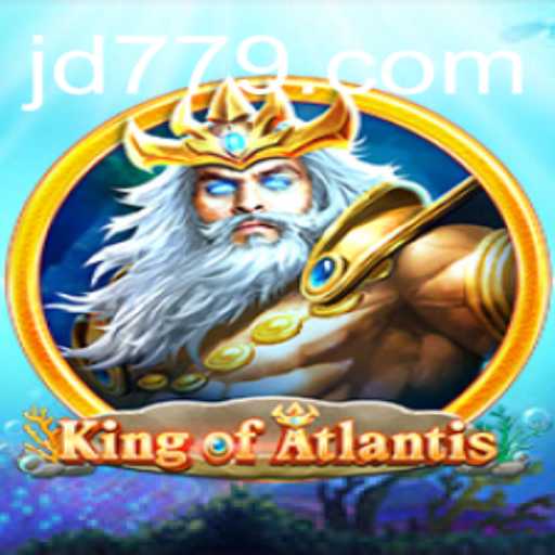 King of Atlantis: Exploring the Enchanted World of JD77
